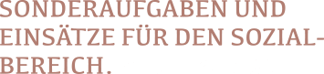 Sonderaufgaben und Einsätze fur den Sozialbereich. Werner Zaugg